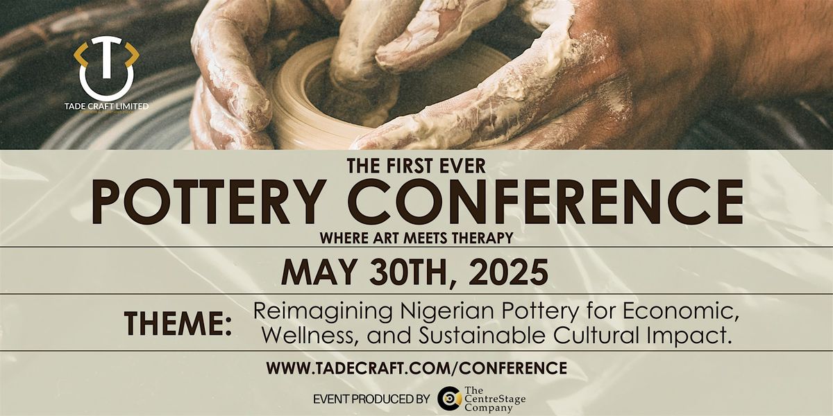 Pottery Conference 2025® Where Art Meets Therapy., 30 May | Event in Abuja | AllEvents