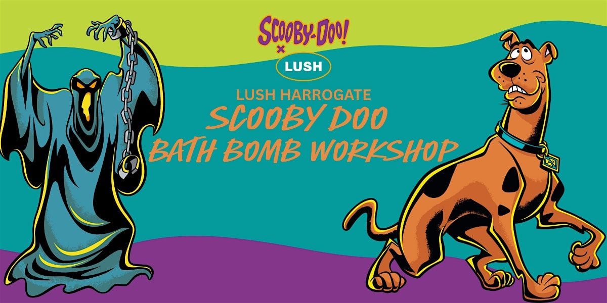 Lush Harrogate Scooby Doo Bath Bomb Making, 27 October | Event in Harrogate | AllEvents