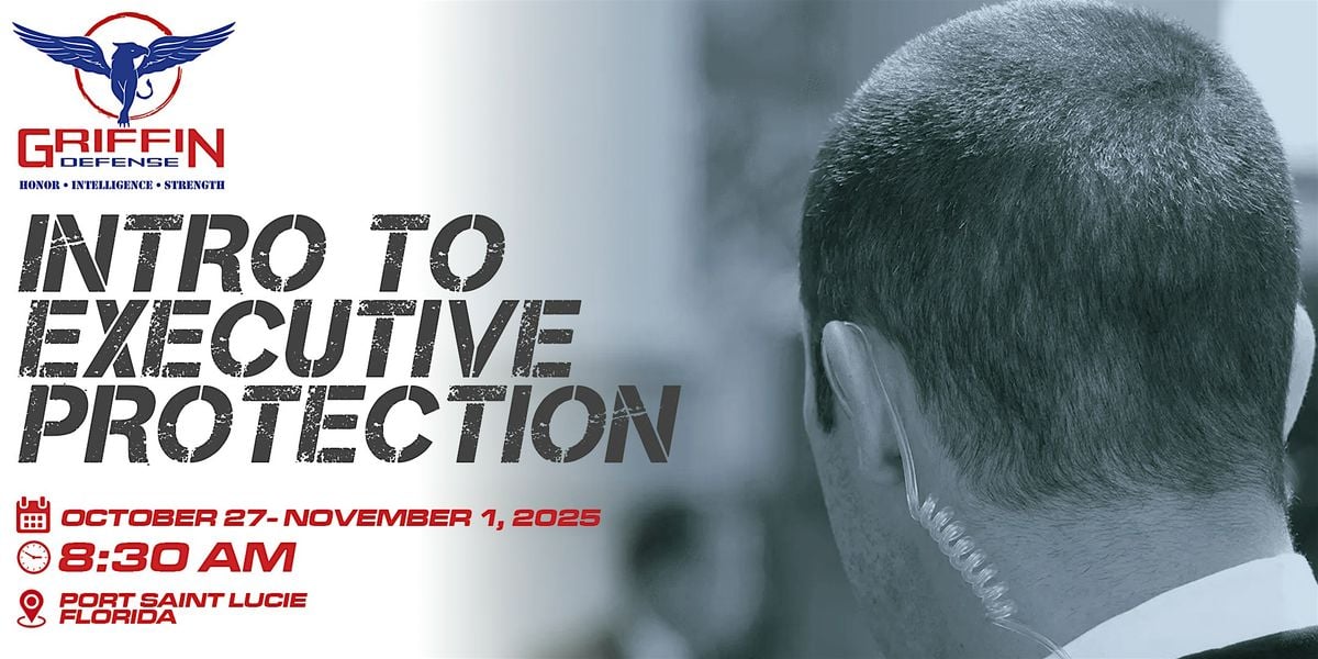 Intro to Executive Protection Training by Griffin Defense 2025, 27 October | Event in Port Saint Lucie | AllEvents