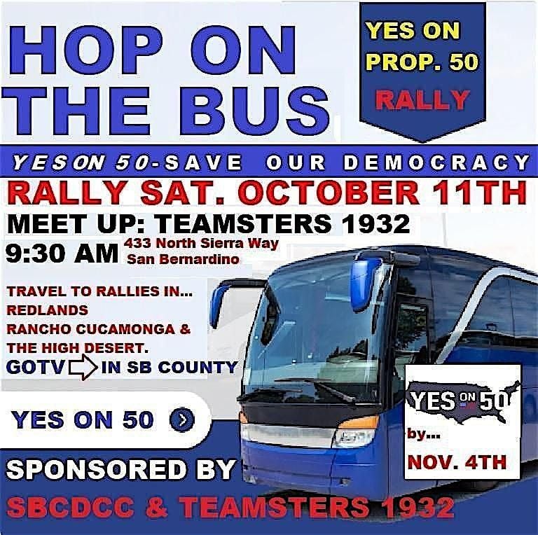 HOP ON THE BUS  |  PASS  PROPOSITION 50  on  November 4th, 2025., 11 October | Event in San Bernardino | AllEvents