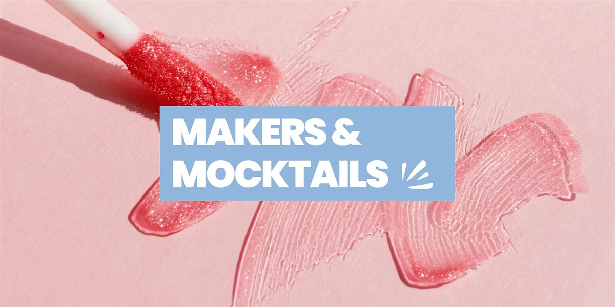 Makers & Mocktails – Lip Gloss Workshop, 24 June | Event in Somerville | AllEvents