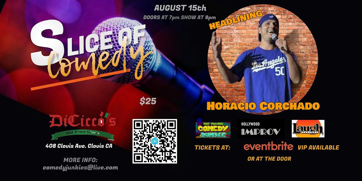 Slice of Comedy  headlining Horacio Corchado, 15 August | Event in Clovis | AllEvents