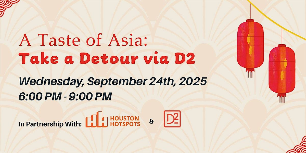 A Taste of Asia: Take a Detour via D2, 24 September | Event in Houston | AllEvents