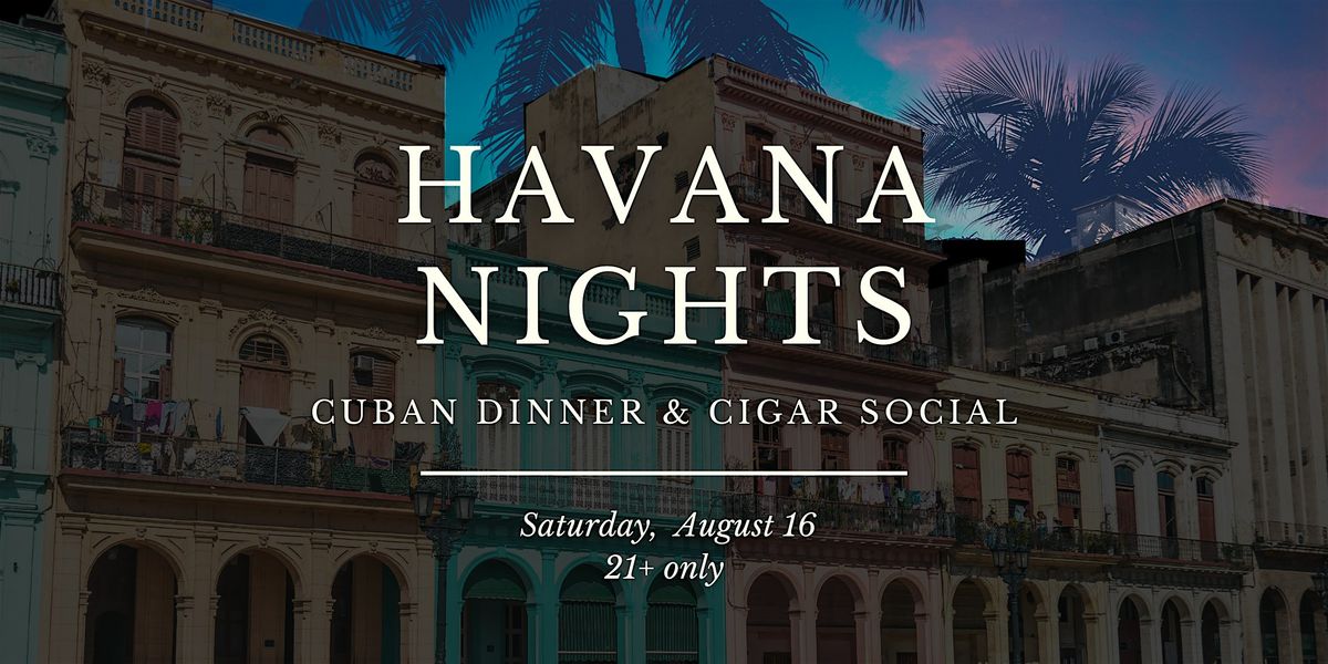 Havana Nights:  6-Course Cuban Dinner + Cigar Social, 16 August | Event in Gig Harbor | AllEvents