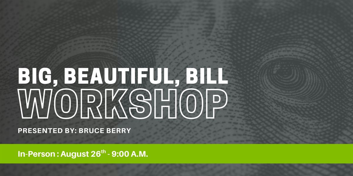 Big, Beautiful, Bill – Are You Ready? Join Our Expert Workshop, 26 August | Event in Dublin | AllEvents