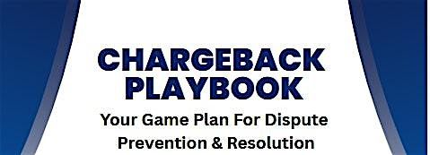Chargeback Playbook: Your Game Plan for Dispute Prevention & Resolution, 22 July | Event in Clearwater