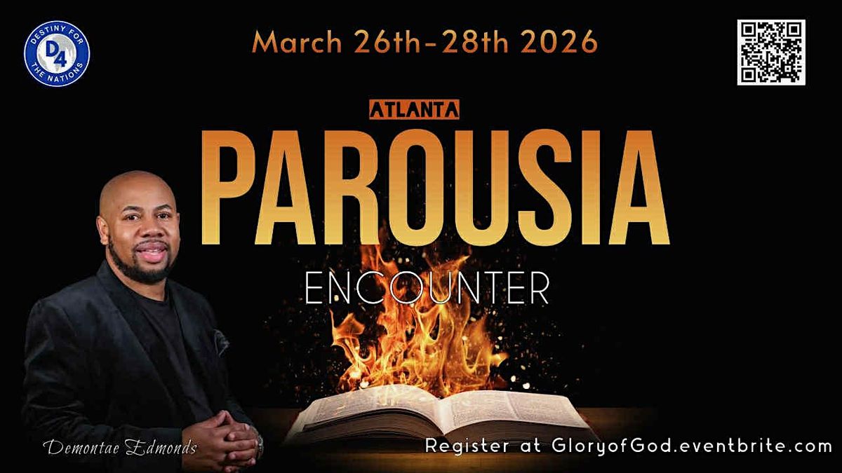 PAROUSIA ENCOUNTER 2026 ATL, 26 March | Event in Atlanta | AllEvents
