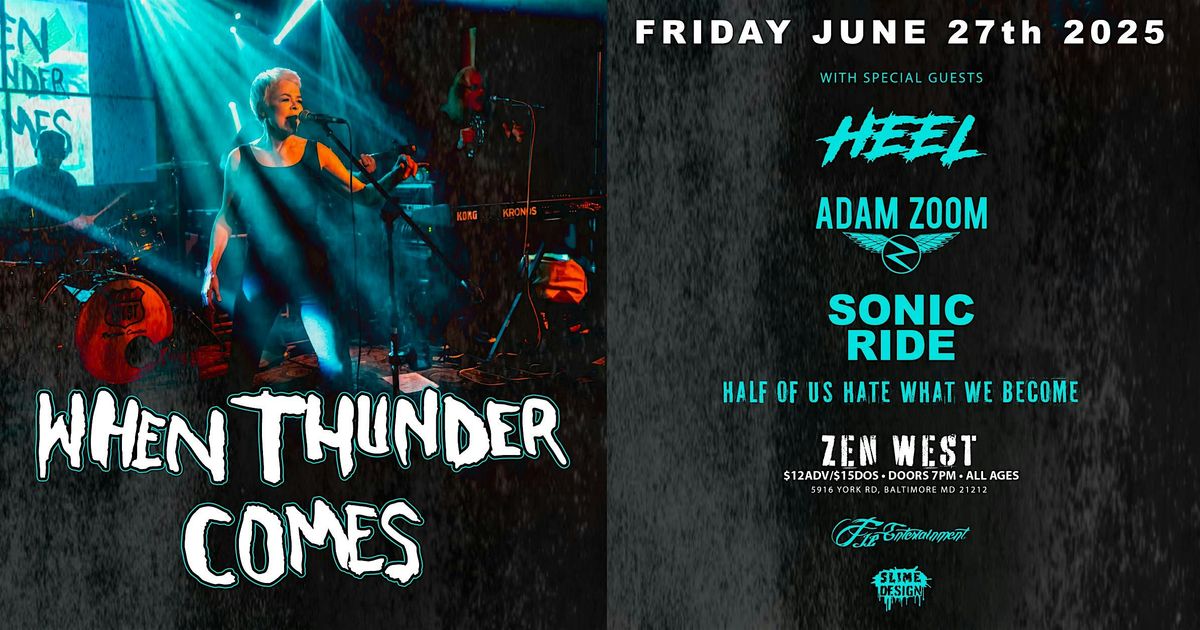 When Thunder Comes @ Zen West with Adam ZOOM, HEEL, Sonic Ride  Half of us, 27 June | Event in Baltimore | AllEvents