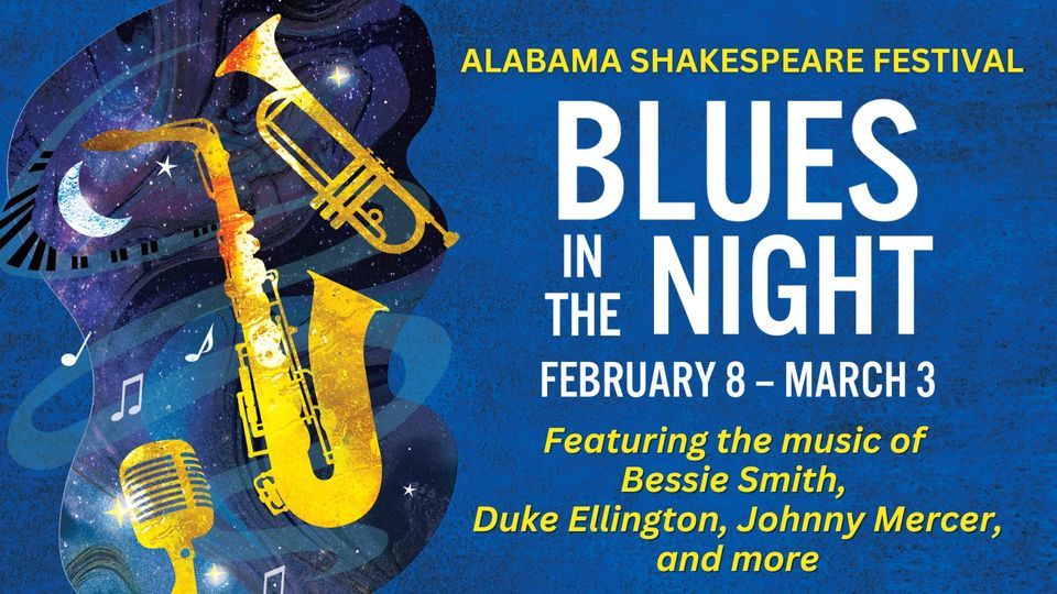 BLUES IN THE NIGHT, Alabama Shakespeare Festival, February 9 2024