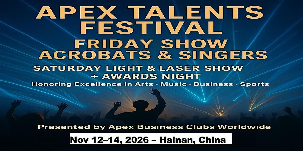 Apex Talent Shows in Hainan, China, 12 November | Event in San Ya Shi | AllEvents