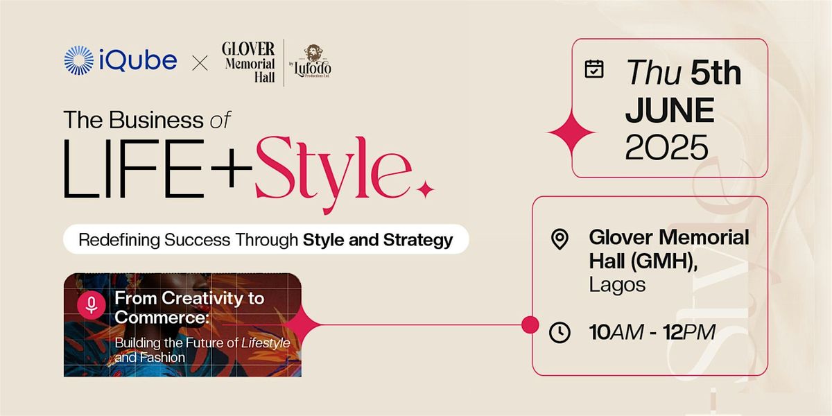 The Business of Life + Style: Where Creativity Meets Commerce, 5 June | Event in Lagos | AllEvents