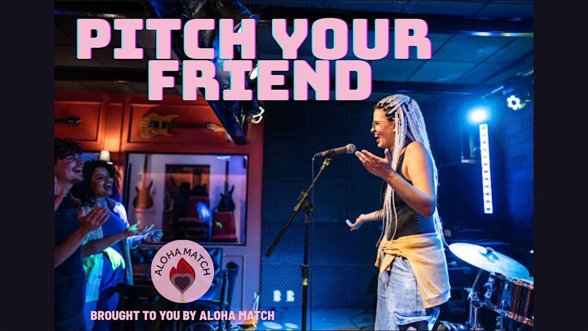 Pitch Your Friend, 18 September | Event in Honolulu | AllEvents