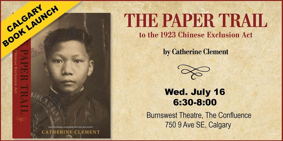The Paper Trail to the 1923 Chinese Exclusion Act, 16 July | Event in Calgary | AllEvents