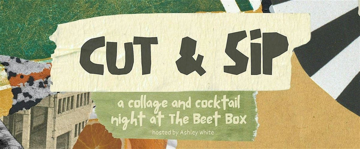 Cut & Sip: A Collage & Cocktail Night at The Beet Box, 29 August | Event in Richmond | AllEvents
