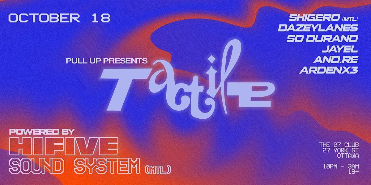 Pull Up: Tactile, 18 October | Event in Ottawa | AllEvents