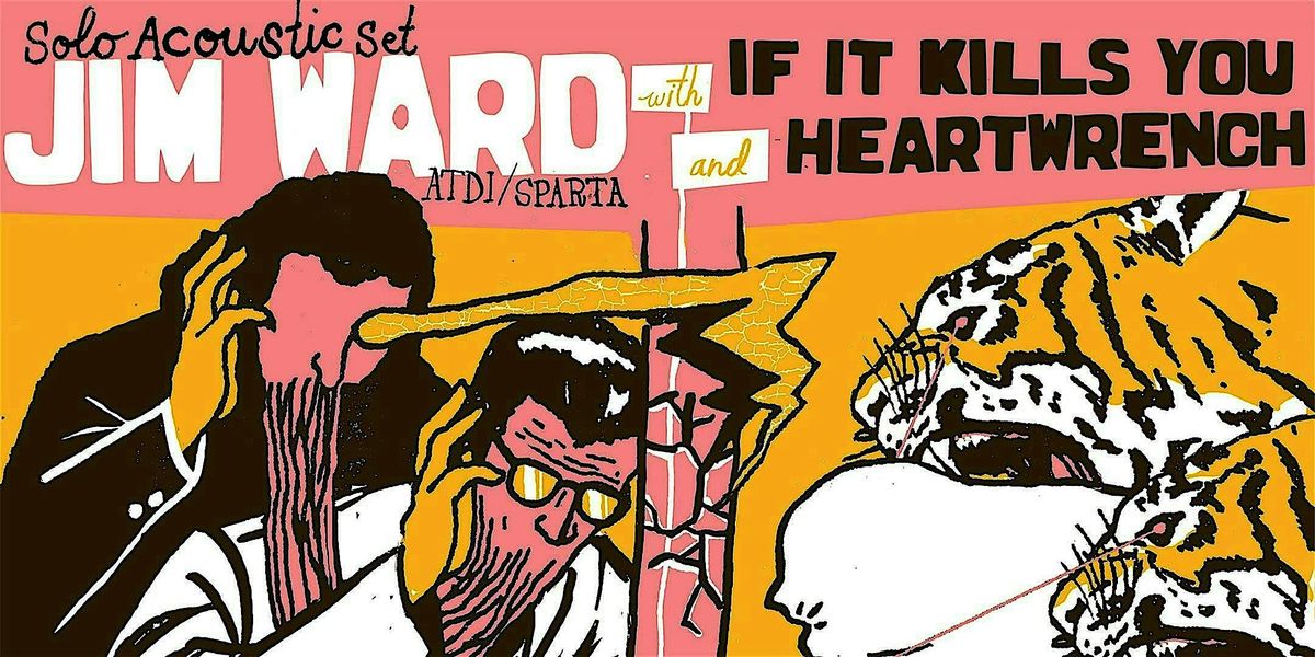 Jim Ward (ATDI/ Sparta) w/ If It Kills You & Heartwrench, 13 January | Event in Bakersfield | AllEvents