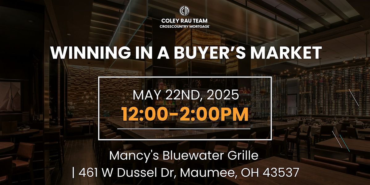 Winning in a Buyer's Market 2025 - Mancy’s Bluewater Grille, 22 May | Event in Maumee | AllEvents