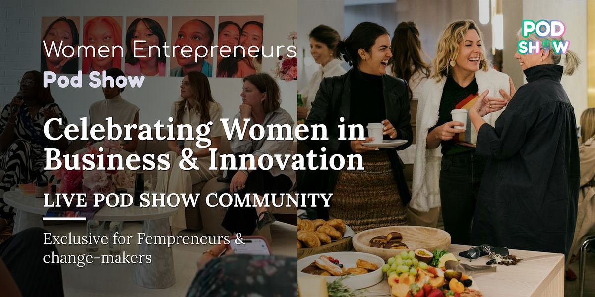Women Entrepreneurs Pod Show | B2B Networking | For Founders & Startups, 21 August | Event in Dubai | AllEvents