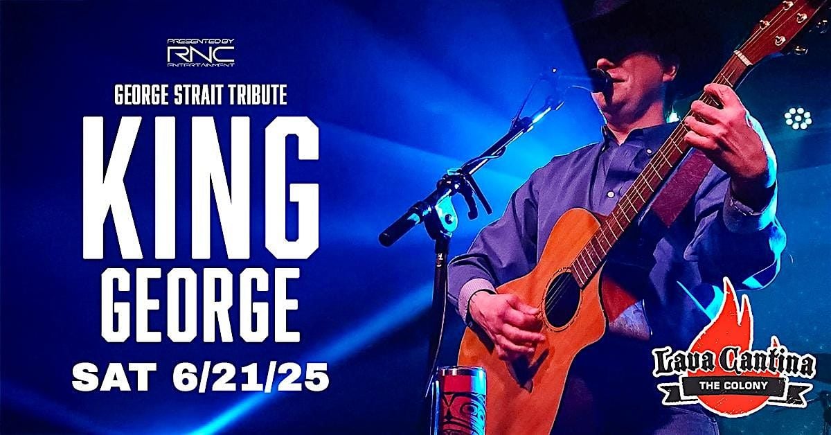 King George - Tribute to George Strait LIVE at Lava Cantina! | Event in The Colony | AllEvents