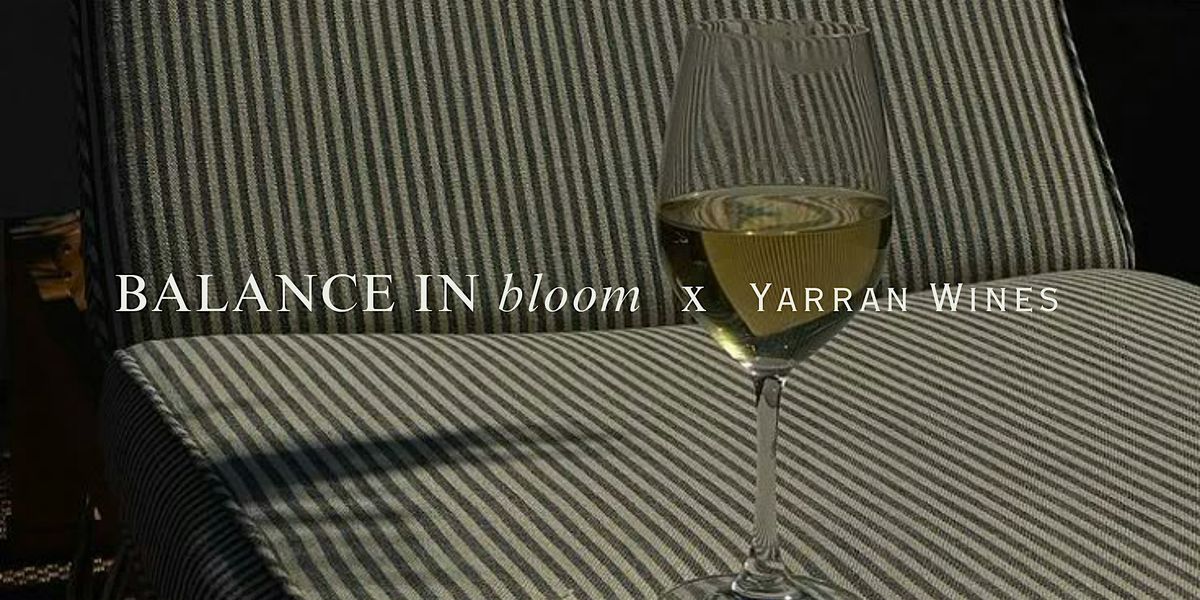 Balance in Bloom x Yarran Wines, 11 October | Event in Yenda | AllEvents