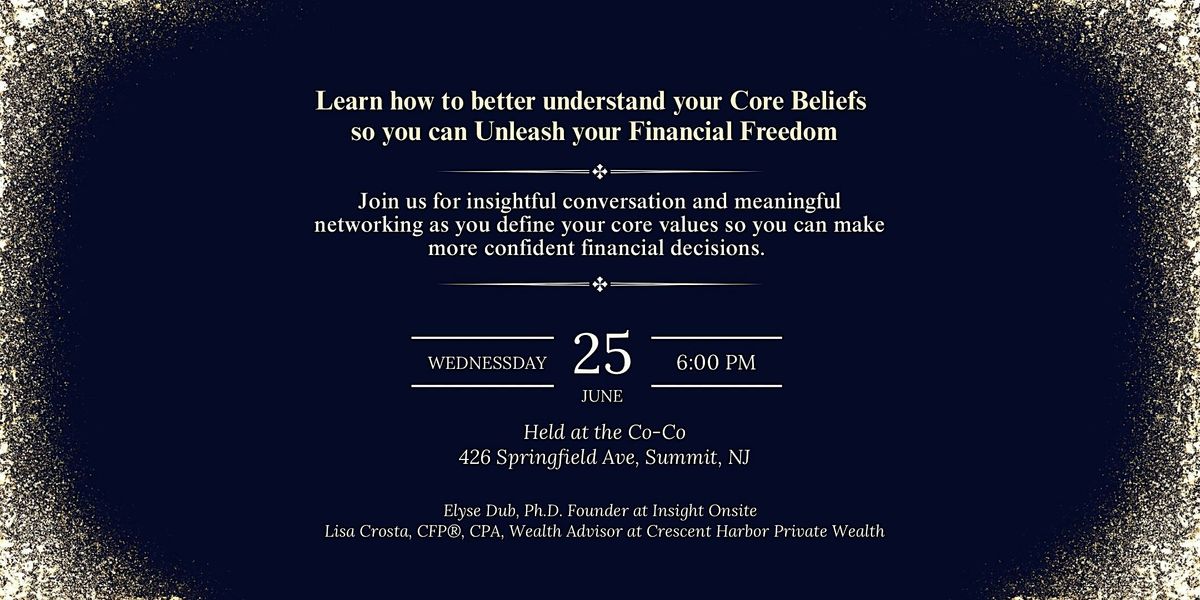Understand your Core Beliefs so that you can Achieve Financial Freedom, 25 June | Event in Summit | AllEvents