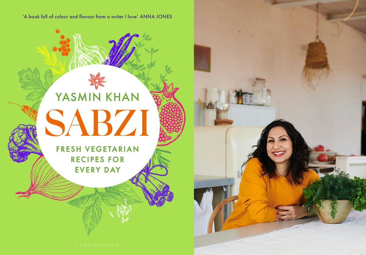Sabzi Fresh Vegetarian Recipes for Every Day with Yasmin Khan, 20 October | Event in London | AllEvents