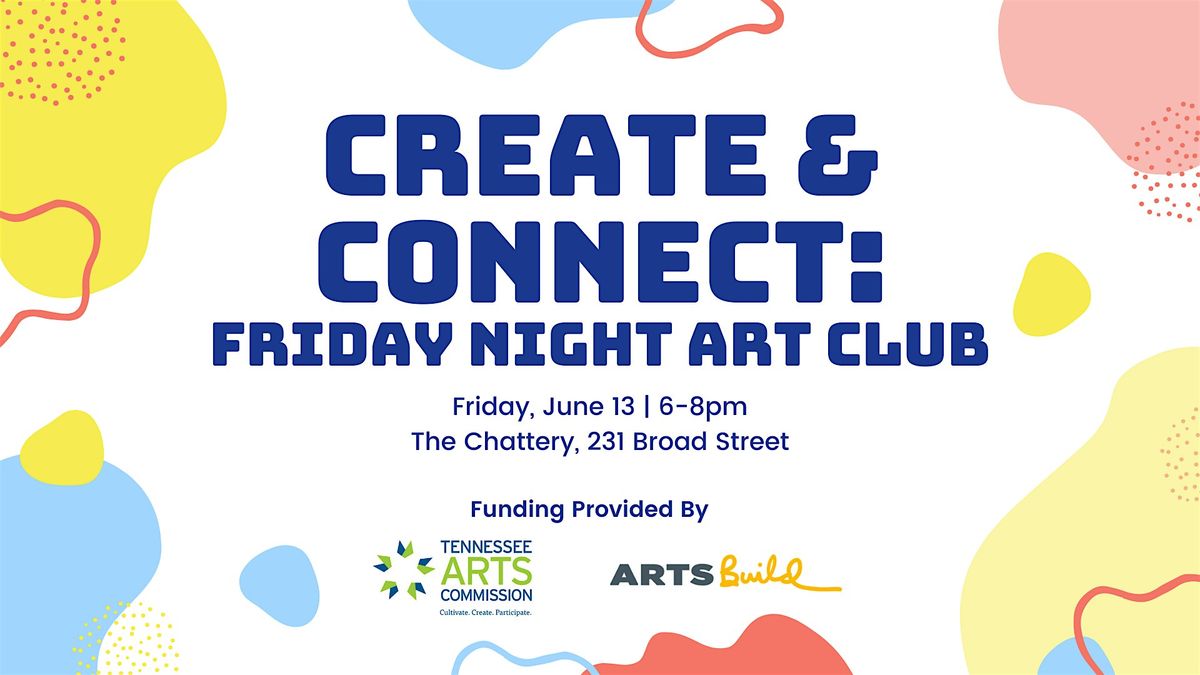 Create & Connect: Friday Night Art Club, 13 June | Event in Chattanooga | AllEvents