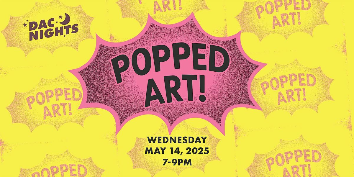 DAC Nights: Popped Art!, 14 May | Event in Austin | AllEvents