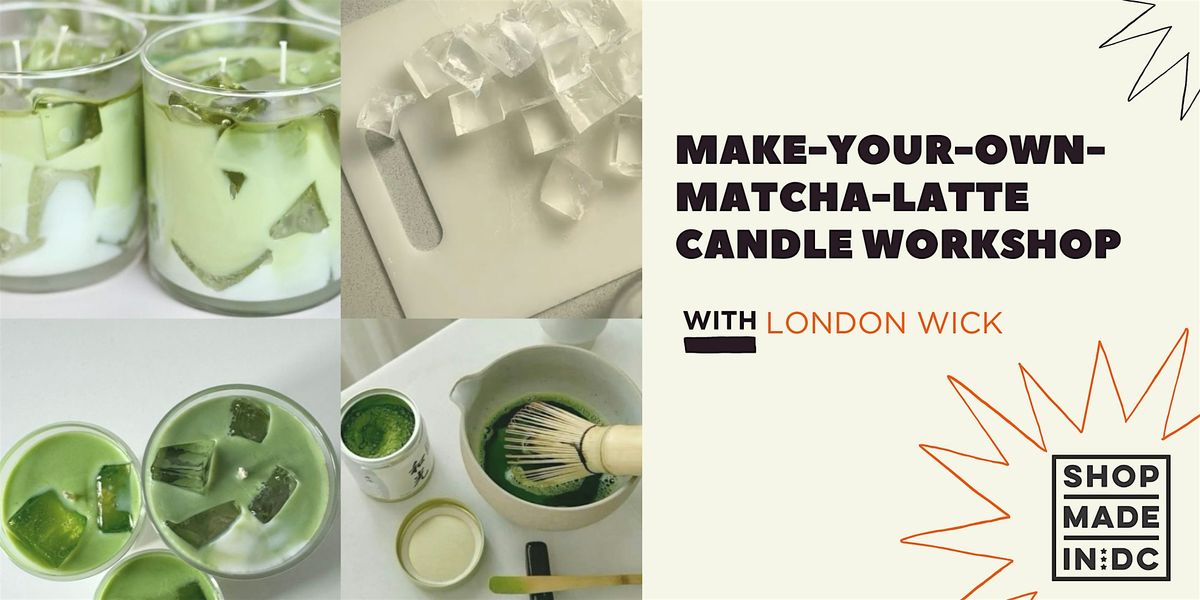 Make-A-Matcha-Latte Candle Workshop w/London Wick Co, 9 August | Event in Washington | AllEvents