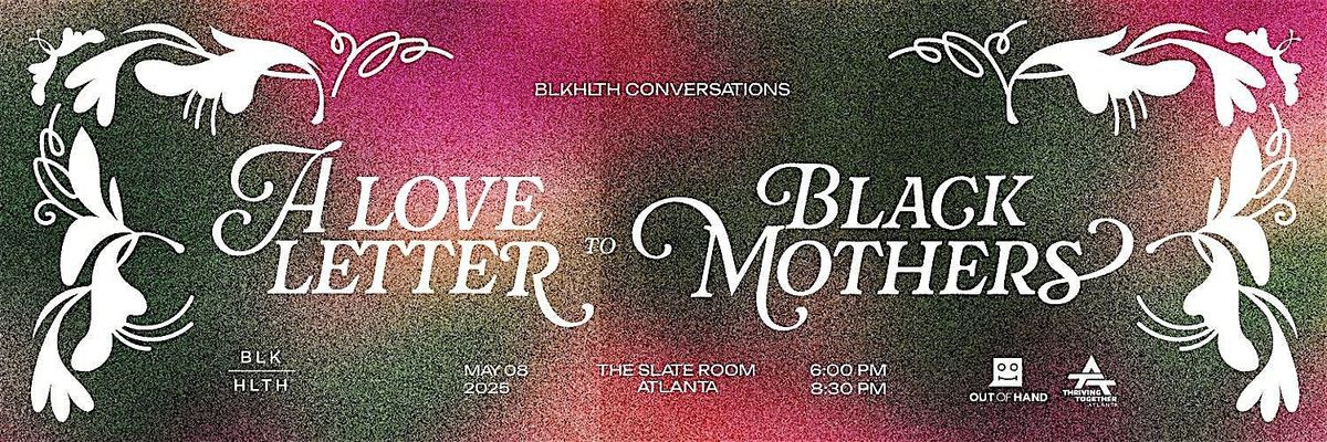 BLKHLTH Conversations: A Love Letter to Black Mothers, 8 May | Event in Atlanta | AllEvents