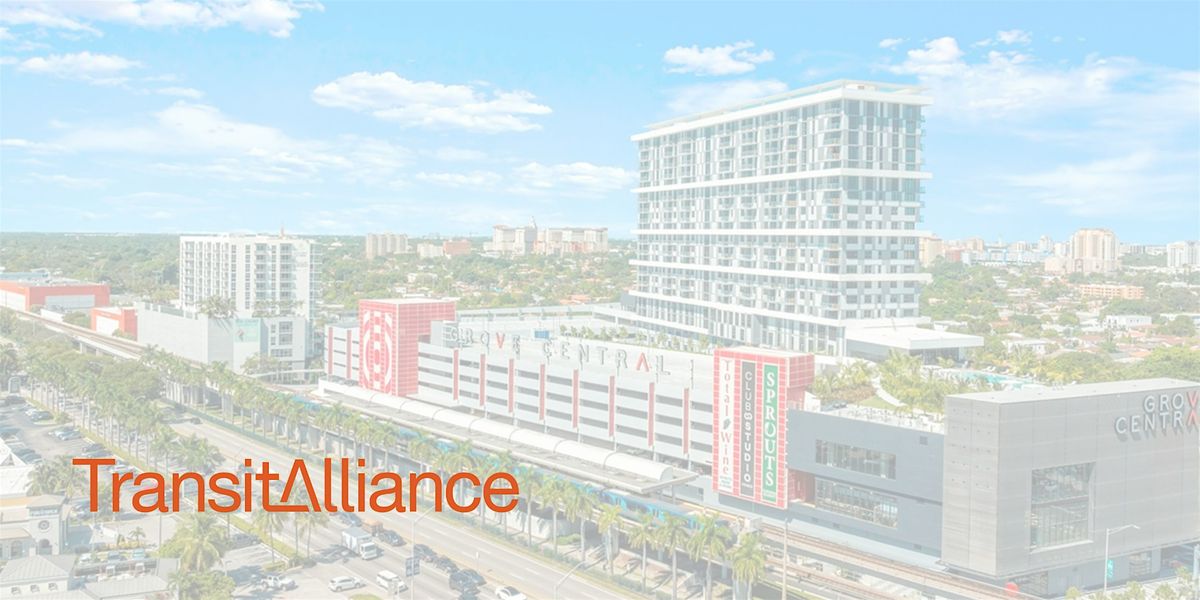 The Future of Live Work Play: A Tour of Coconut Grove & Douglas Stn TODs, 26 June | Event in Miami | AllEvents