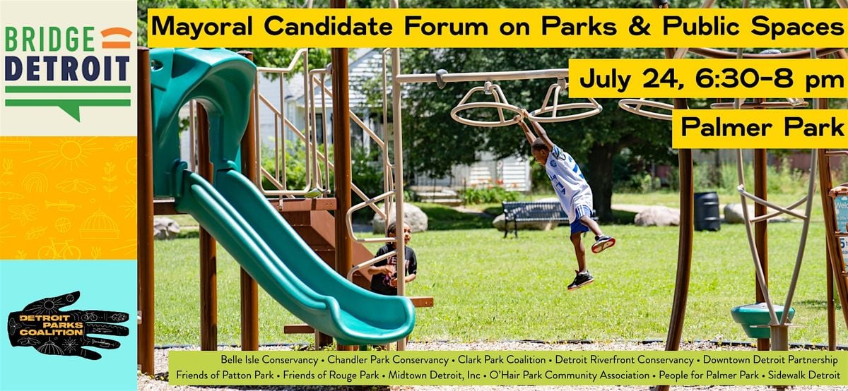Mayoral Candidate Forum on Parks & Public Spaces, 24 July | Event in Detroit | AllEvents