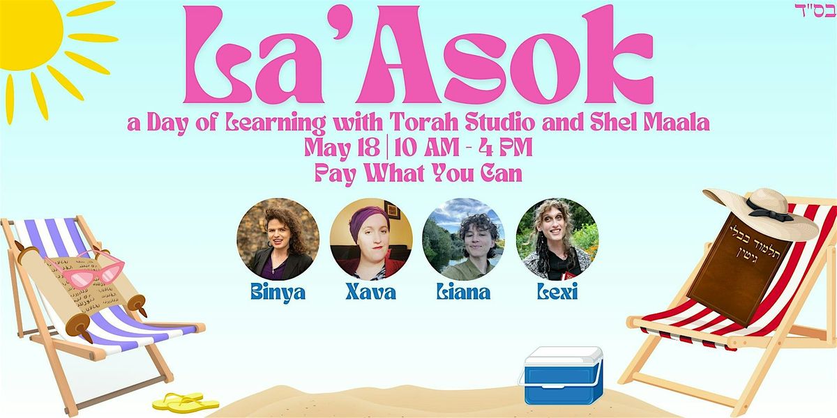 La'asok: Shel Maala and Torah Studio Come to NYC, 18 May | Event in Brooklyn | AllEvents