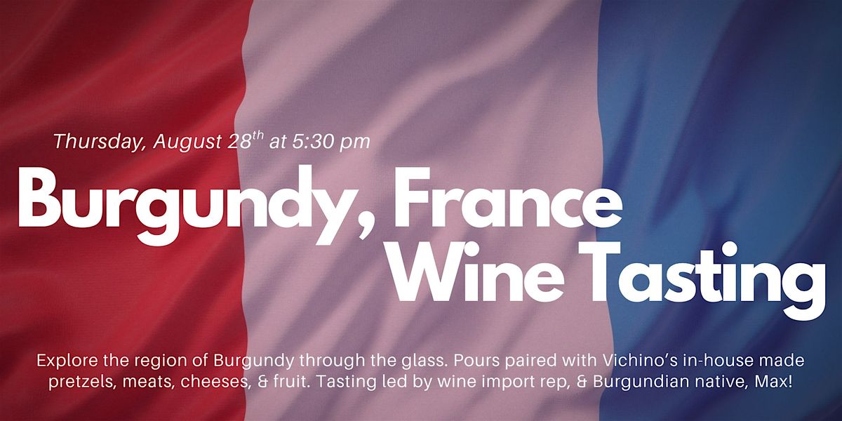 Burgundy, France Wine Tasting, 28 August | Event in Bonita Springs | AllEvents