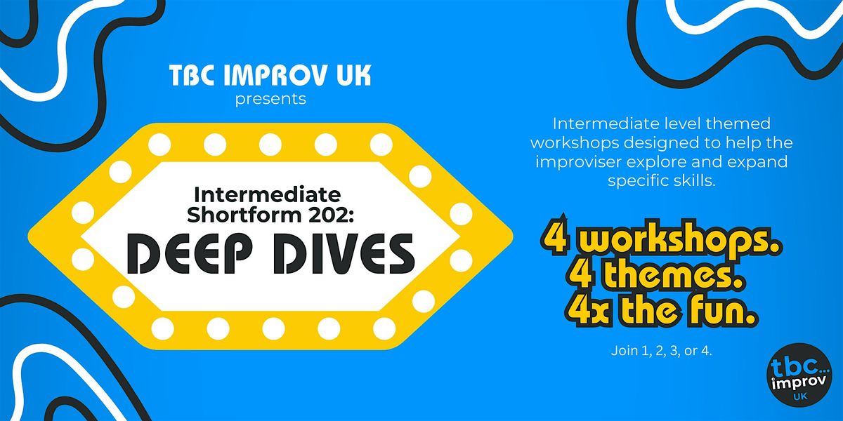 Intermediate Improv (202) Deep Dives w/ TBC Improv UK - Fall '25, 13 October | Event in Edinburgh | AllEvents