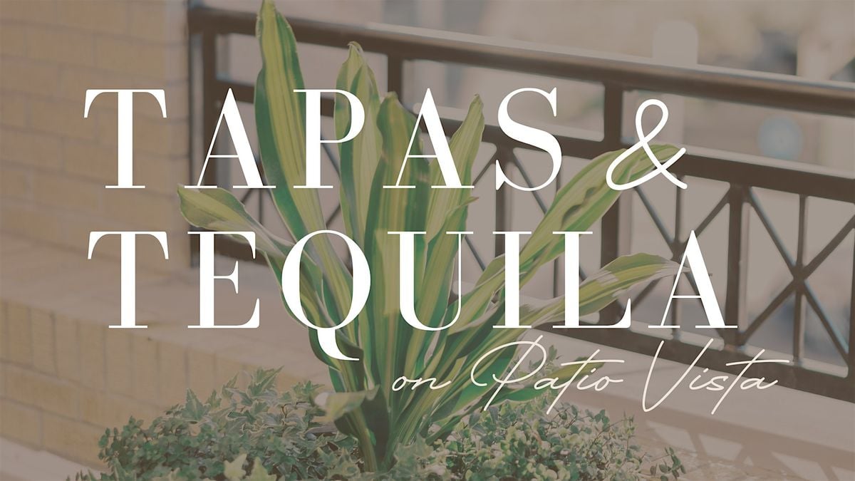 Tapas & Tequila on Patio Vista, 24 July | Event in Amarillo | AllEvents
