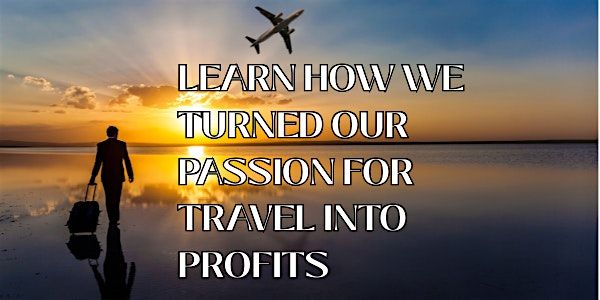 LEARN HOW WE EARNED OUR PASSION FOR TRAVEL INTO PROFITS, 27 October | Event in Kendall | AllEvents
