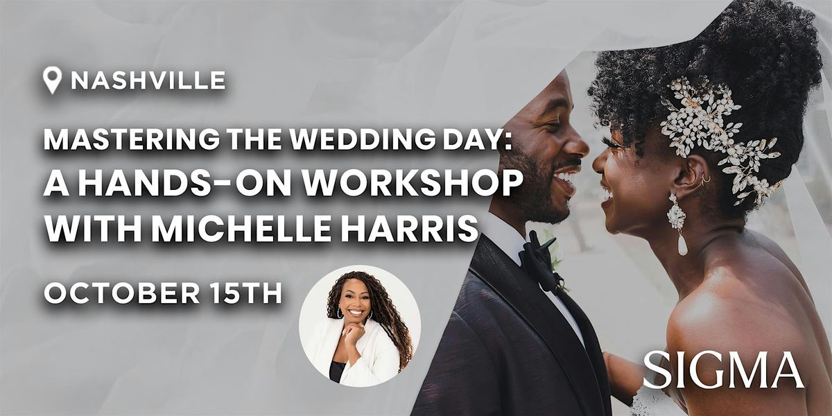 Mastering the Wedding Day: A Hands-On Workshop with Michelle Harris, 15 October | Event in Nashville | AllEvents