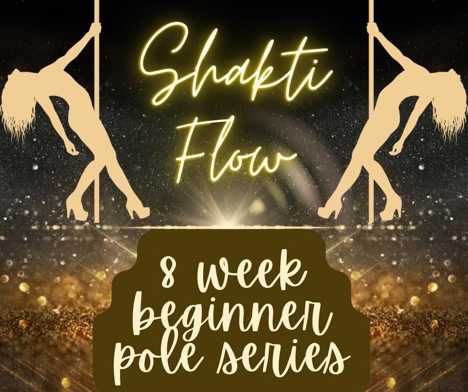 Shakti Flow Beginner Pole 8 week series, The Shakti Rising Sensual