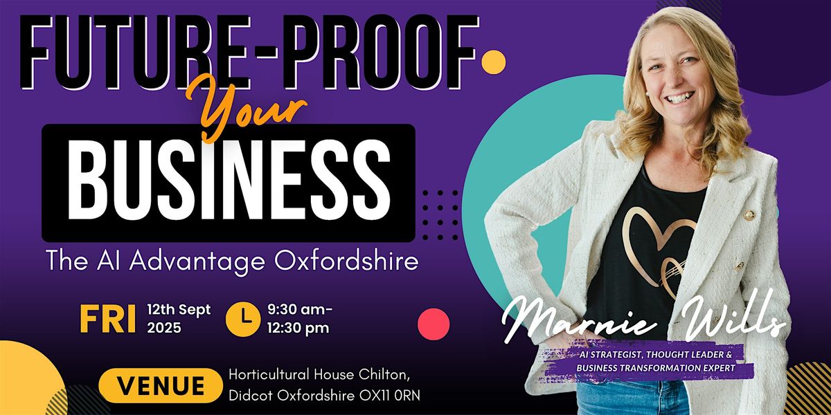 Future-Proof Your Business: The AI Advantage Didcot Oxfordshire, 12 September | Event in Chilton | AllEvents