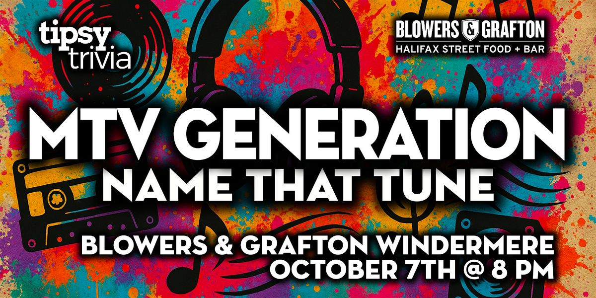 Edmonton: Blowers & Grafton Windermere - MTV Generation NTT  - Oct 7, 8pm, 7 October | Event in Edmonton