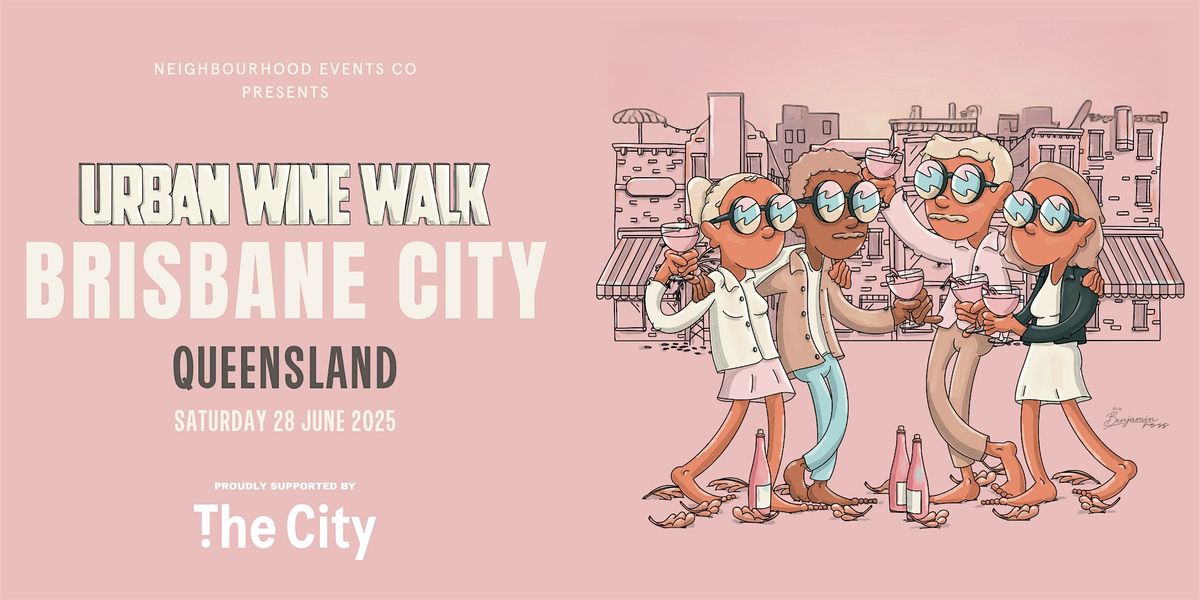Urban Wine Walk // Brisbane City (QLD) - Proudly Supported by The City, 28 June | Event in Brisbane | AllEvents