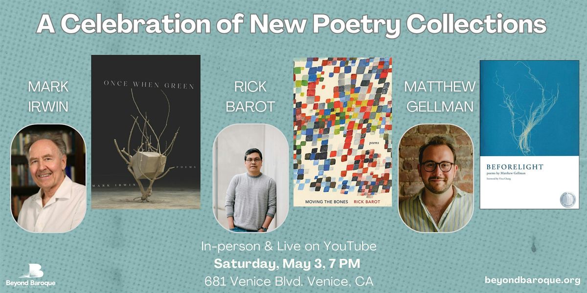 A Celebration of New Poetry: Mark Irwin, Rick Barot, Matthew Gellman, 3 May | Event in Los Angeles | AllEvents