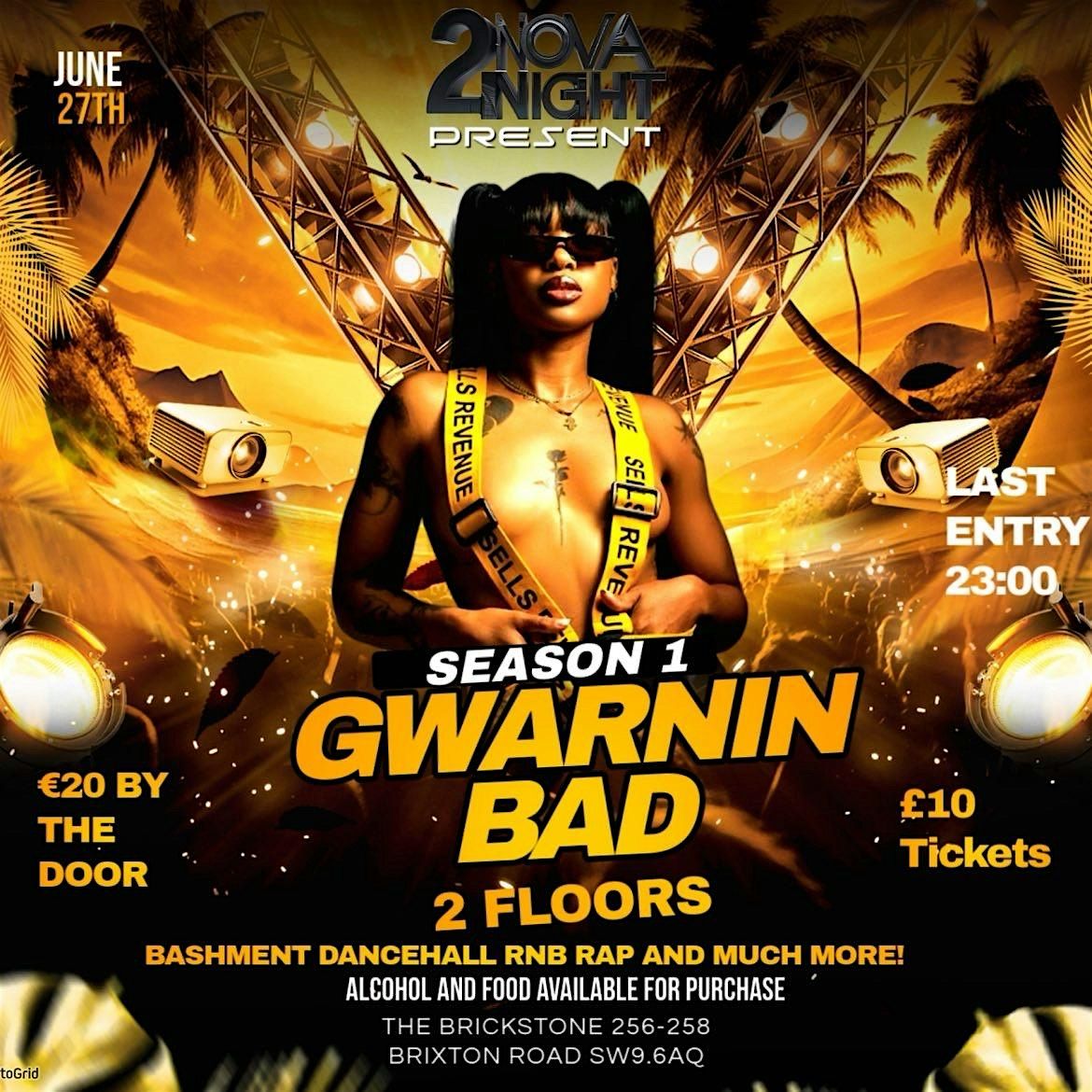“GWARNIN BAD” BRIXTON HOSTED BY NOVA2NIGHT DANCEHALL, RNB, BASHMENT, 27 June | Event in London | AllEvents