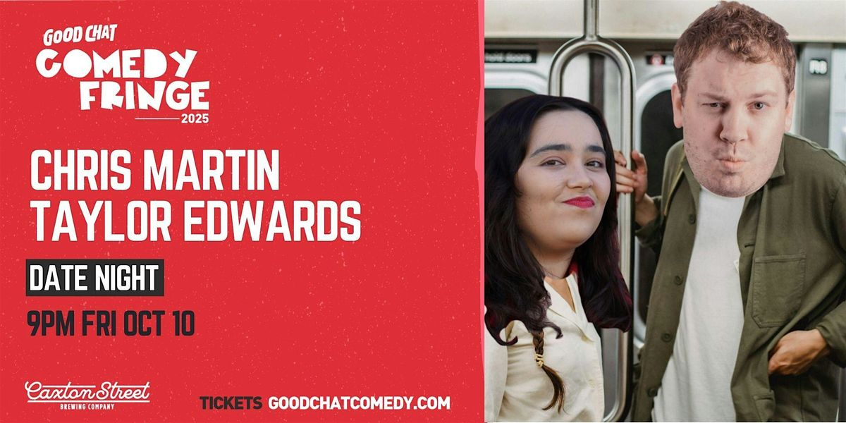 Chris Martin & Taylor Edwards | Date Night (Good Chat Comedy Fringe 2025), 10 October | Event in Petrie Terrace