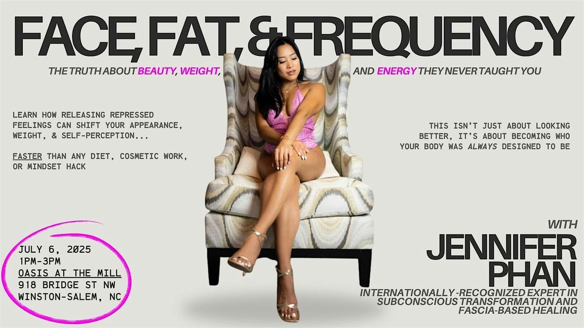 FREE COMMUNITY EVENT: LEARN ABOUT FACE, FAT & FREQUENCY, 6 July | Event in Winston-Salem | AllEvents