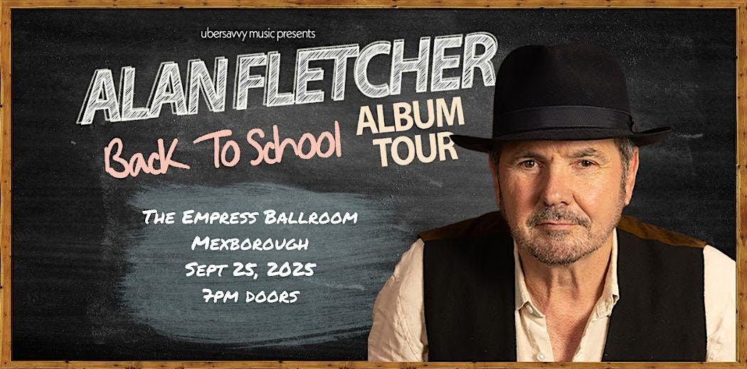 The Alan Fletcher "Back to School" Album tour, 25 September | Event in Mexborough | AllEvents