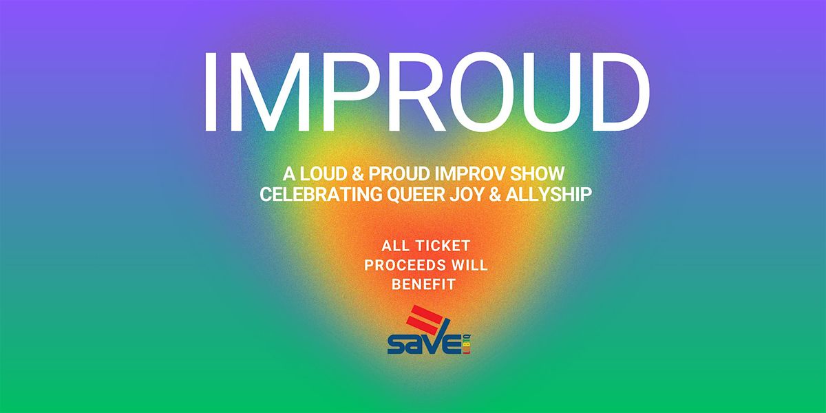 IMPROUD: A loud & proud improv show benefitting SAVE LGBTQ | Event in Coral Gables | AllEvents