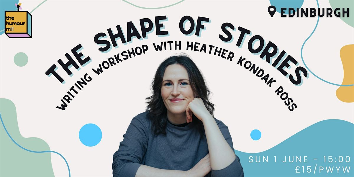 The Shape of Stories - Writing Workshop with Heather Kondak Ross, 1 June | Event in Edinburgh | AllEvents