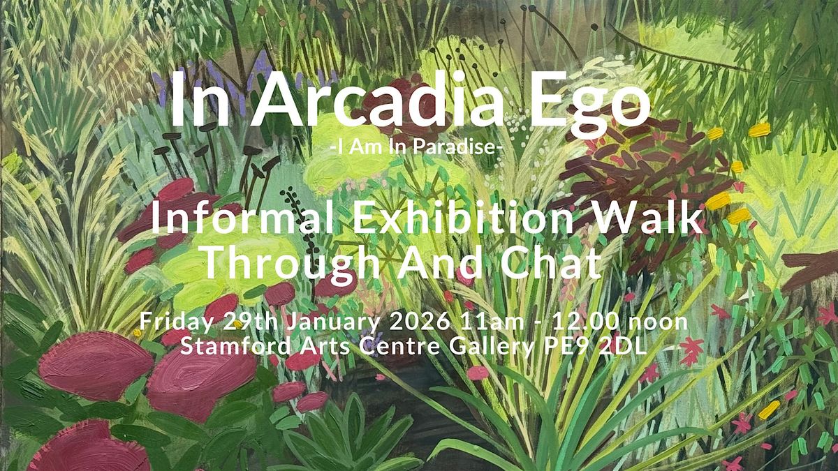 In Arcadia Ego - Informal Exhibition Walk Through & Chat, 30 January | Event in Stamford | AllEvents